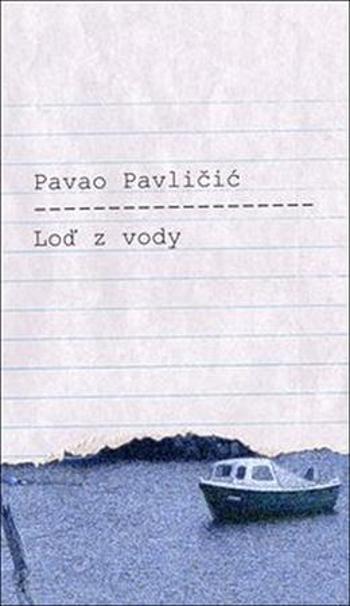 Loď z vody - Pavličić Pavao