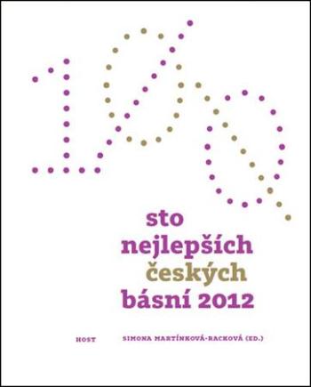 Sto nejlepších českých básní 2012 - Martínková-Racková Simona