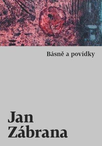 Básně a povídky - Zábrana Jan