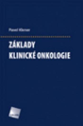 Základy klinické onkologie - Klener, jr. Pavel
