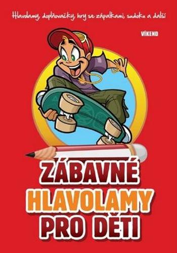 Zábavné hlavolamy pro děti - Mlčochová Jela