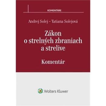 Zákon o strelných zbraniach a strelive: Komentár (978-80-8168-668-9)