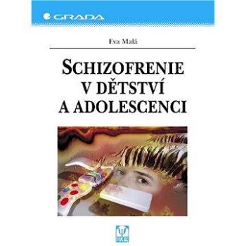 Schizofrenie v dětství a adolescenci (80-247-0737-3)