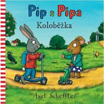 Pip a Pipa Koloběžka (978-80-256-2446-3)