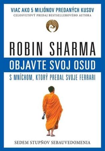 Objavte svoj osud s mníchom, ktorý predal svoje Ferrari - Sharma Robin S.