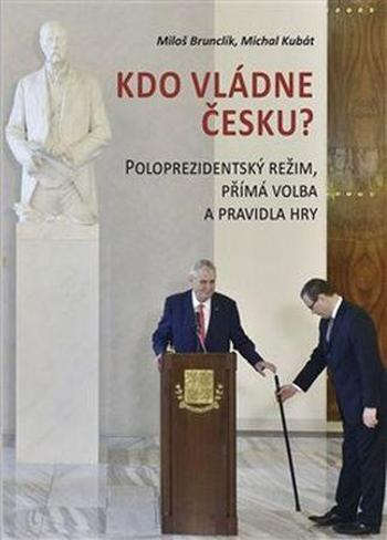 Kdo vládne Česku? - Kubát Michal