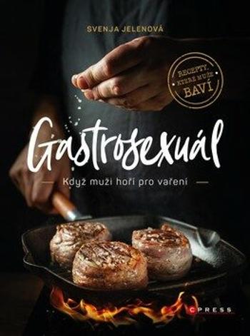 Gastrosexuál - Svenja Jelen, Simon Knittel, Emil Levy Z. Schramm