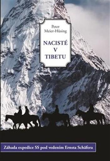 Nacisté v Tibetu - Meier-Hüsing Peter