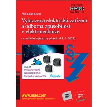 Vyhrazená elektrická zařízení a odborná způsobilost v elektrotechnice (z pohledu legislativy platné  (978-80-87942-99-4)