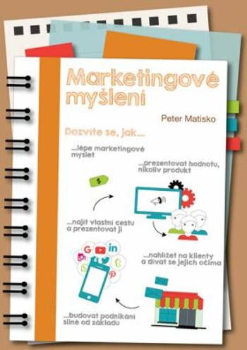 Marketingové myšlení - Peter Matisko