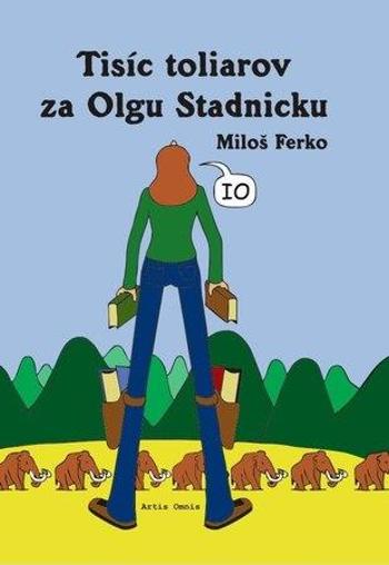 Tisíc toliarov za Olgu Stadnicku - Ferko Miloš