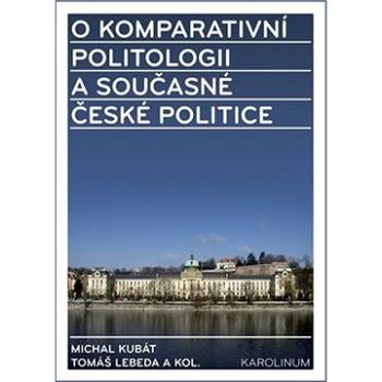 O komparativní politologii a současné české politice (9788024624860)