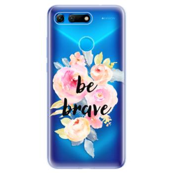 Odolné silikonové pouzdro iSaprio - Be Brave - Huawei Honor View 20