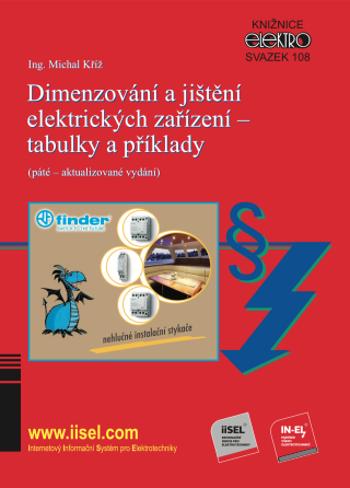 Dimenzování a jištění elektrických zařízení – tabulky a příklady (páté – aktualizované vydání) - Michal Kříž - e-kniha