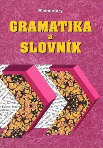 Gramatika a slovník Elementary - Šmíra Zdeněk