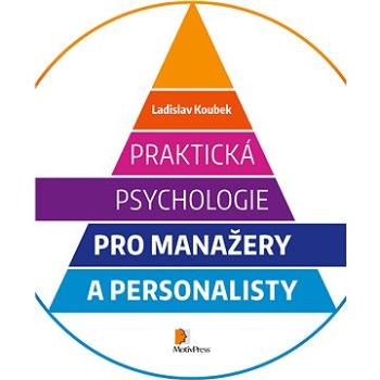 Praktická psychologie pro manažery a personalisty (978-80-879-8112-2)