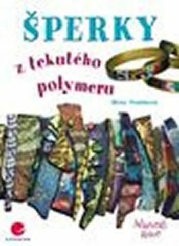 Šperky z tekutého polymeru - Miroslava Pražáková - e-kniha