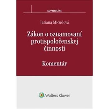 Zákon o oznamovaní protispoločenskej činnosti: Komentár (978-80-8168-476-0)