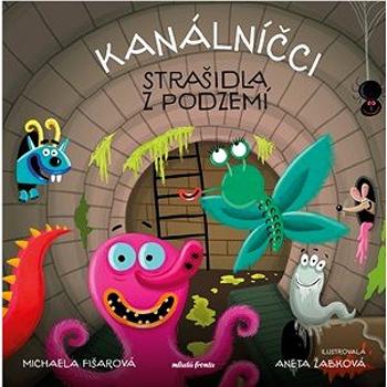 Kanálníčci: Strašidla z podzemí  (978-80-204-6137-7)