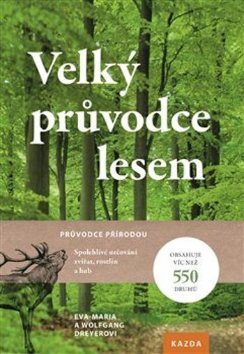 Velký průvodce lesem - Wolfgang Dreyer, Eva Dreyerová