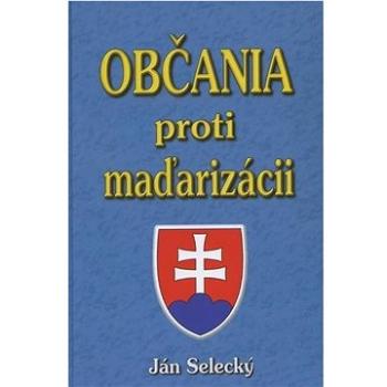Občania proti maďarizácii (978-80-8079-137-7)