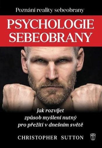 Psychologie sebeobrany - Sutton Christopher