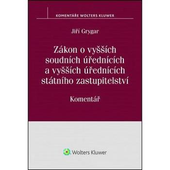 Zákon o vyšších soudních úřednících: a vyšších úřednících státního zastupitelství. Komentář (978-80-7552-706-6)