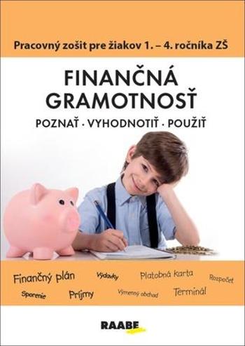 Finančná gramotnosť Pracovný zošiť pre žiakov 1. - 4. ročníka ZŠ - Kubovičová Mária