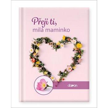 Přeji ti, milá maminko (978-80-7297-211-1)