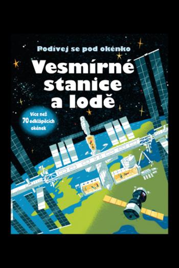 Vesmírné stanice a lodě - Rosie Dickinsová, Kellan Stover