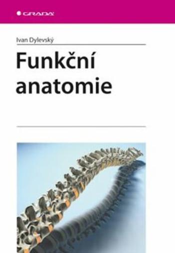 Funkční anatomie - Ivan Dylevský