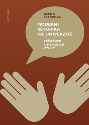 Moderní rétorika na univerzitě - Alena Špačková - e-kniha