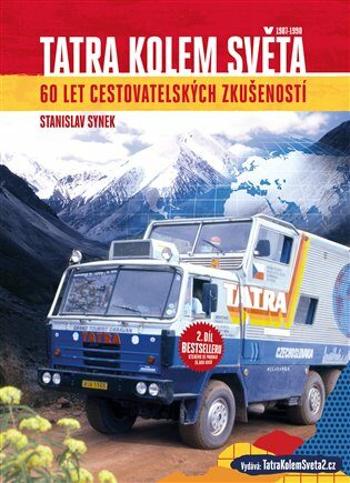 Tatra kolem světa - 60 let cestovatelských zkušeností - Stanislav Synek