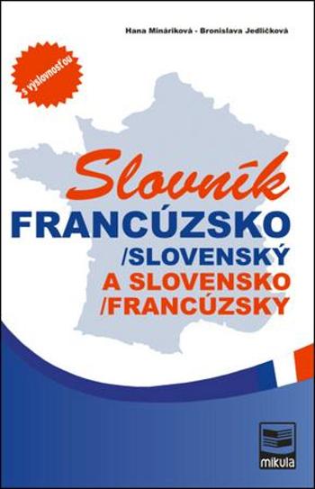 Francúzsko-slovenský, slovensko-francúzsky slovník - Mináriková Hana