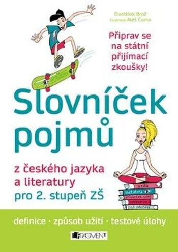 Slovníček pojmů z českého jazyka a literatury pro 2. stupeň ZŠ - František Brož