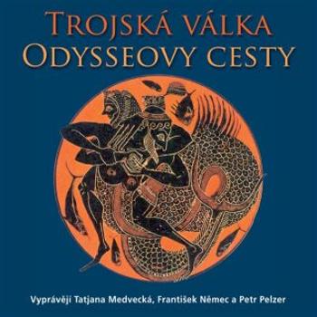 Řecké báje a pověsti Trojská válka, Odysseovy cesty - Eduard Petiška - audiokniha