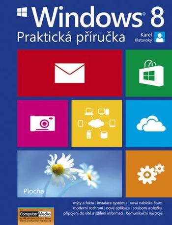 Windows 8 Praktická příručka - Klatovský Karel