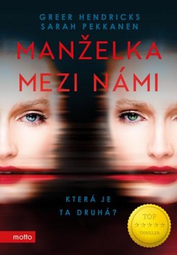 Manželka mezi námi - Greer Hendricks, Sarah Pekkanen - Pekkanen Sarah