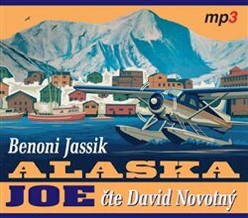 Alaska Joe - Benoni E. Jassik - audiokniha