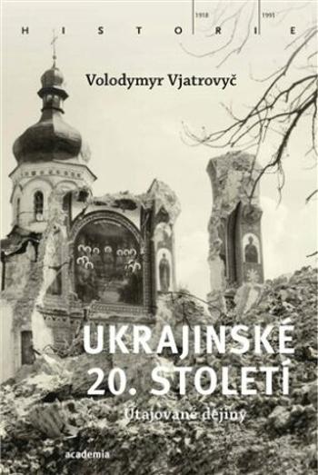 Ukrajinské 20. století - Vjatrovyč Volodymyr