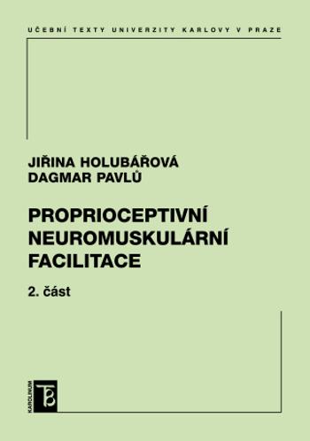 Proprioceptivní neuromuskulární facilitace 2. část - Dagmar Pavlů, Jiřina Holubářová - e-kniha