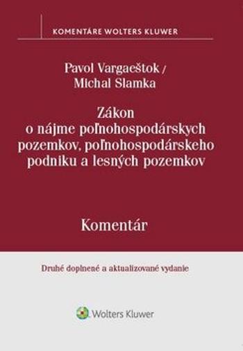 Zákon o nájme poľnohospodárskych pozemkov, poľnohosp. podniku a lesných pozemkov - Pavol Vargaeštok, Michal Slamka