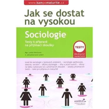 Jak se dostat na vysokou  Sociologie: Testy k přípravě na přijímací zkoušky (80-86917-10-X)