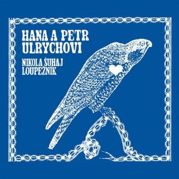Hana Ulrychová, Petr Ulrych: Nikola Šuhaj loupežník (CD)