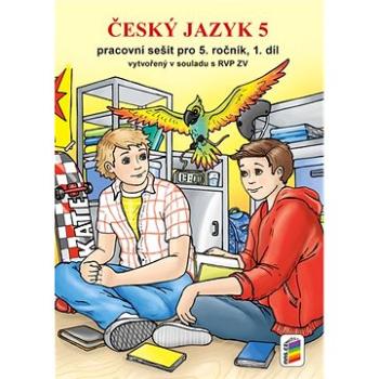 Český jazyk 5 Pracovní sešit pro 5. ročník 1. díl (978-80-7600-134-3)