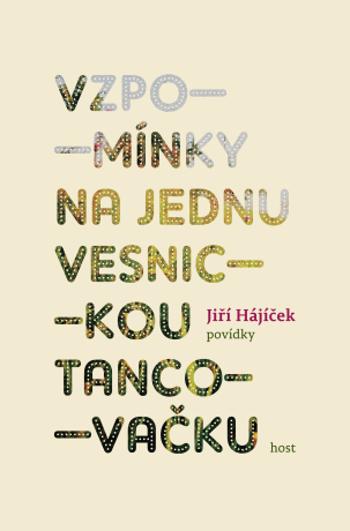 Vzpomínky na jednu vesnickou tancovačku - Jiří Hájíček - e-kniha