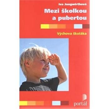 Mezi školkou a pubertou: Výchova školáka (978-80-262-0473-2)