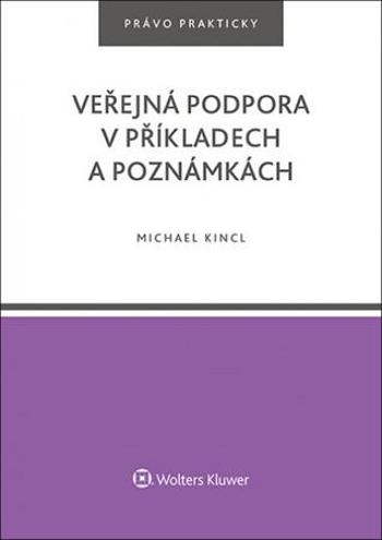 Veřejná podpora v příkladech a poznámkách - Kincl Michael