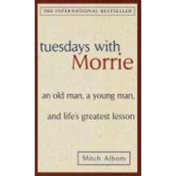 Tuesdays with Morrie: 'An old man, a young man, and life''s greatest lesson' (0385496494)