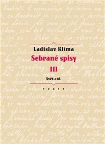 Sebrané spisy III. - Svět atd. - Ladislav Klíma - Abrams Erika